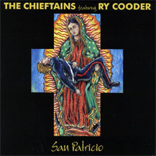 The Chieftains & Ry Cooder - San Patricio