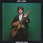 Nick Lowe - Jesus of Cool