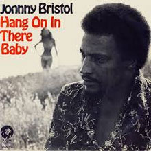 Johnny Bristol - Hang On in There Baby (Single)