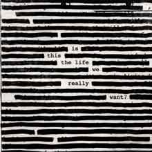 Roger Waters Is This the Life We Really Want LP Album Nummers