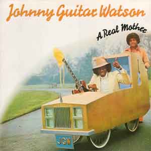 Johnny Guitar Watson A Real Mother for Ya LP uit 1977