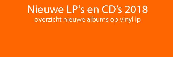 Nieuwe LP CD Januari 2018 Recensie Tips Informatie