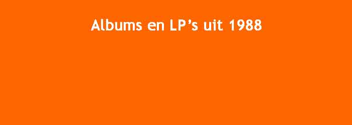 Albums en LP's uit 1988