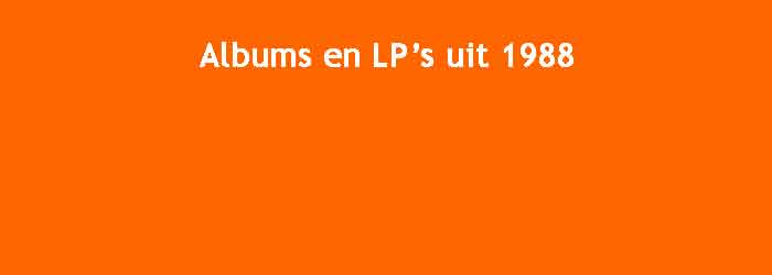 Albums en LP's uit 1988