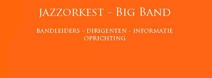 Jazzorkest Overzicht Beroemde Jazzorkesten en Big Bands