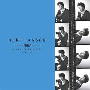 Bert Jansch A Man I'd Rather Be Beste Albums 2018