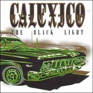 Calexico The Black Light Tweede Album uit 1998