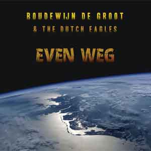 Boudewijn de Groot & The Dutch Eagles Even weg LP uit 2018