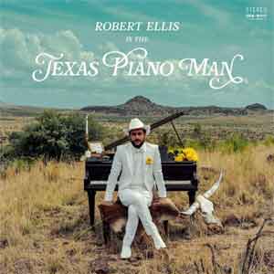 Robert Ellis Texas Piano Man LP Rercensie